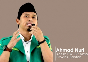 Ahmad Nuri // Ketua PW GP Ansor Banten